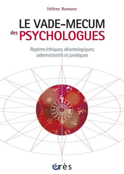Le vade-mecum des psychologues - repères éthiques, déontologiques, administratifs et juridiques