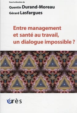 Entre management et santé au travail, un dialogue impossible ?