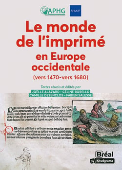 Le monde de l'imprimé en Europe occidentale (vers 1470 - vers 1680)
