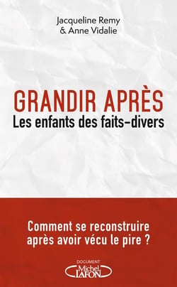 Grandir après : les enfants des faits-divers