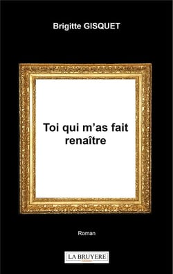 Toi qui m'as fait renaître