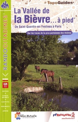 Topo-guides - Randocitadines : la vallée de la Bièvre à pied - de Saint-Quentin-en-Yvelines à Paris - 77-91-92-94 - PR - VI13
