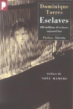 Esclaves - 200 millions d'esclaves aujourd'hui