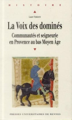 La voix des dominés - communautés et seigneurie en Provence au bas Moyen Age