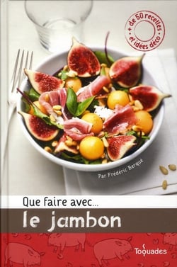Que faire avec... le jambon