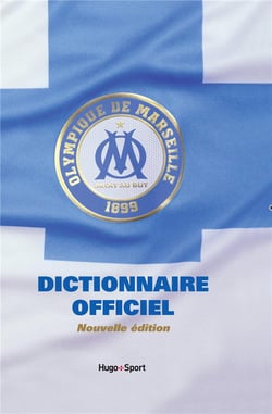 Dictionnaire officiel de l'Olympique de Marseille