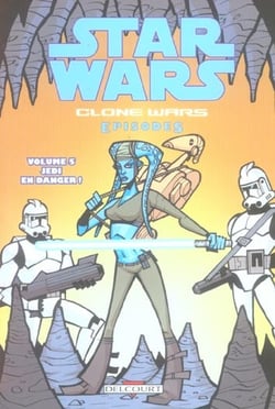 Star Wars - clone wars episodes t.5 - Jedi en danger!