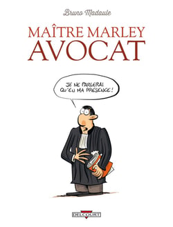 Maître Marley avocat Tome 1 - je ne parlerai qu'en ma présence