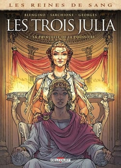 Les reines de sang - les trois Julia Tome 1 : la princesse de la poussière