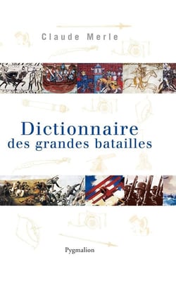 Dictionnaire des grandes batailles