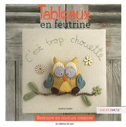 Tableaux en feutrine, c'est trop chouette