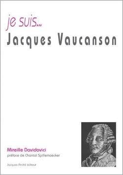 Je suis... : Jacques Vaucanson