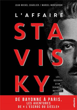 L'affaire Stavisky - de Bayone à Paris, les aventures de "l'escroc du siècle"