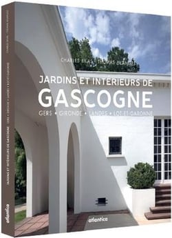 Jardins et intérieurs de Gascogne : Gers,  Gironde,  Landes,  Lot-et-Garonne