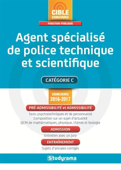 Agent specialisé de police technique et scientifique - catégorie c (concours 2016/2017)