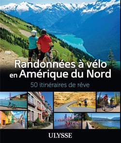 50 itinéraires de rêve : randonnées à vélo en Amérique du Nord