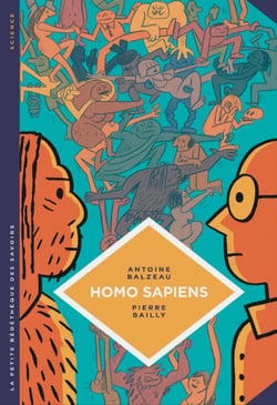 La petite bédéthèque des savoirs Tome 27 : homo sapiens - histoire(s) de notre humanité