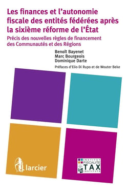 Les finances et l'autonomie fiscale des entités fédérées après la sixième réforme de l'Etat