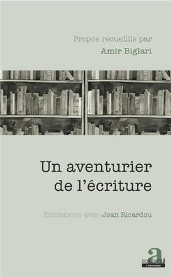 Un aventurier de l'écriture - entretiens avec Jean Ricardou