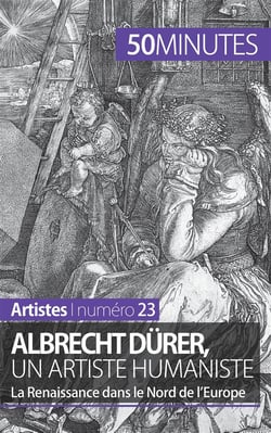 Albrecht Dürer, un artiste humaniste : la Renaissance dans le Nord de l'Europe