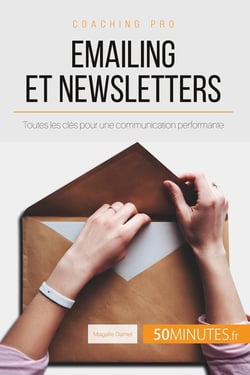 Emailing et newsletters -TToutes les clés pour une communication performante