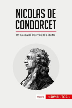 Nicolas de Condorcet : un matematico al servicio de la libertad