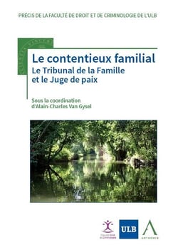 Le contentieux familial - le tribunal de la famille et le juge de paix
