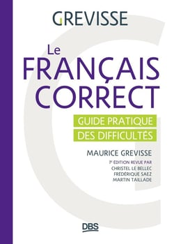 Grevisse : Le français correct : Guide pratique des difficultés