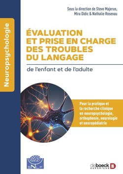 Évaluation et prise en charge des troubles du langage : pour la pratique et la recherche cliniques en neuropsychologie, orthophonie, neurologie et neuropédiatrie