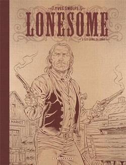 Lonesome Tome 3 : les liens du sang