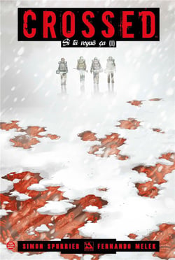 Crossed Tome 5 : si tu voyais ça t.2