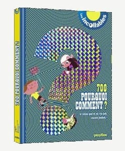 Les incollables - 700 pourquoi / comment ?