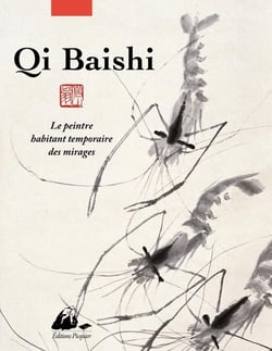 Qi Baishi : Le peintre habitant temporaire des mirages