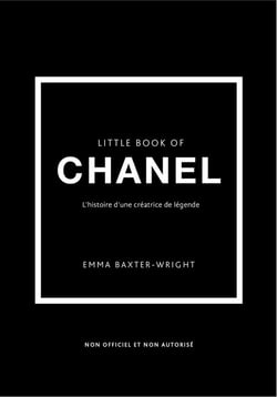 Little book of Chanel : L'histoire d'une créatrice de légende