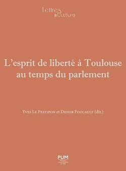 L'Esprit de liberté à Toulouse au temps du parlement