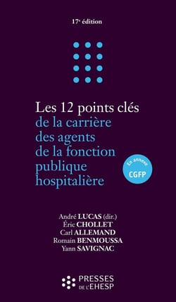 Les 12 points clés de la carrière des agents de la fonction publique hospitalière (17e édition)