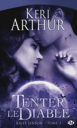 Riley Jenson Tome 3 : tenter le diable