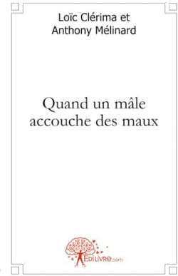 Quand un mâle accouche des maux