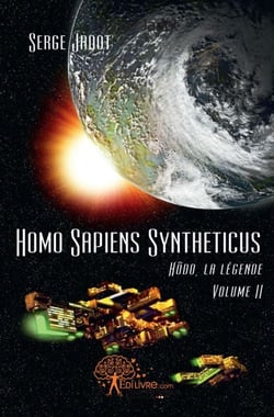 Homo sapiens syntheticus - hodo, la legende - volume ii