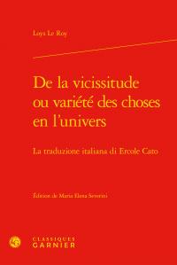 De la vicissitude ou variété des choses en l'univers - la traduzione italiana di ercole cato