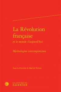 La Révolution française et le monde d'aujourd'hui - mythologies contemporaines