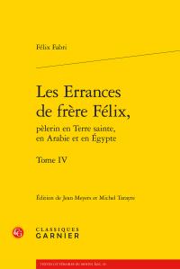 Les errances de frère Félix, pèlerin en terre sainte, en Arabie et en Egypte Tome 4