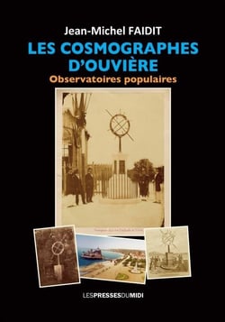 Les cosmographes d'Ouvière : Observatoires populaires