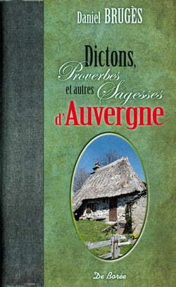 Dictons, proverbes et autres sagesses d'Auvergne