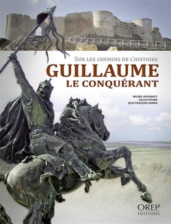 Guillaume le Conquérant - sur les chemins de l'histoire