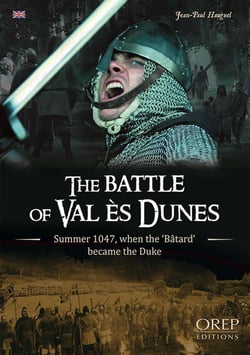 La bataille de val ès dunes - été 1047, quand le bâtard devint duc