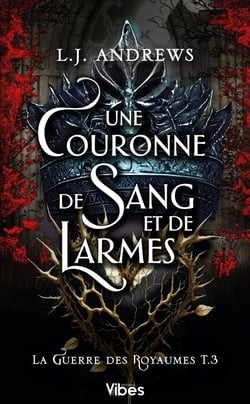 La guerre des royaumes Tome 3 : Une couronne de sang et de larmes