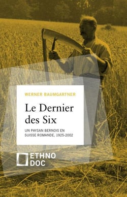 Le dernier des six : souvenirs de la vie d'un paysan comblé, 1925-2002