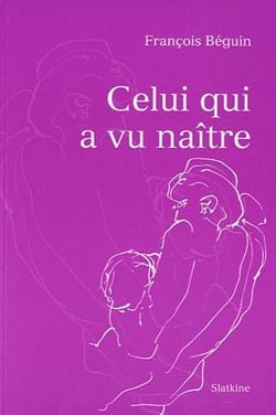 CELUI QUI A VU NAITRE