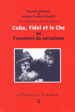 CUBA, FIDEL ET LE CHE : OU L'AVENTURE DU SOCIALISM